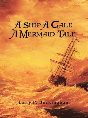 cover image of A Ship a Gale a Mermaid Tale